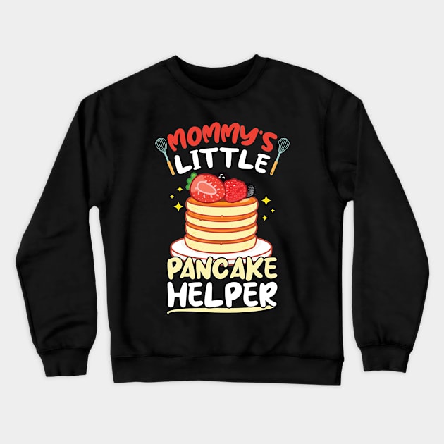 Mommy's Little Pancake Helper - Pancake Maker Crewneck Sweatshirt by Peco-Designs